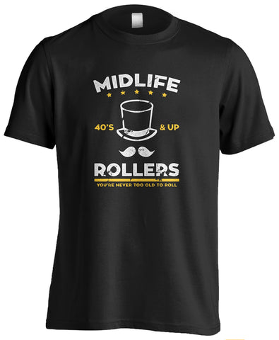 Midlife Rollers THE LIFE Shirt